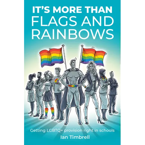 It's More Than Flags and Rainbows: Getting LGBTQ+ Provision Right in Schools