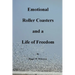 Emotional Roller Coasters and a Life of Freedom