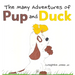 The Many Adventures of Pup and Duck