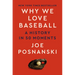 Why We Love Baseball: A History in 50 Moments