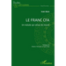 Le franc CFA: Un malade qui refuse de mourir