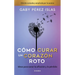 Cómo Curar Un Corazón Roto. 10 Aniversario