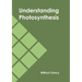 Understanding Photosynthesis