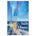 Zoonie Sails Home: One Couple's Voyage from the South-West Pacific to the UK