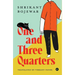 One and Three Quarters