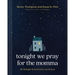 Tonight We Pray for the Momma: 100 Midnight Mom Devotions and Prayers