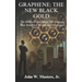 Graphene: The New Black Gold: The Billion-Dollar Sheet: The Material That Redefined Wealth and Innovation