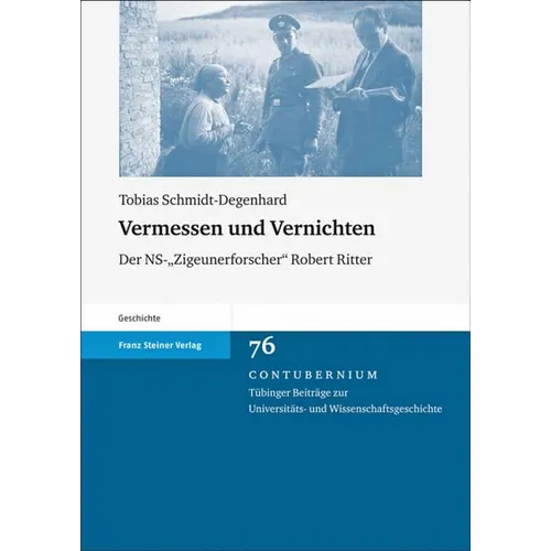 Vermessen Und Vernichten: Der Ns-'Zigeunerforscher' Robert Ritter