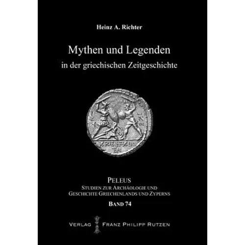 Mythen Und Legenden in Der Griechischen Zeitgeschichte
