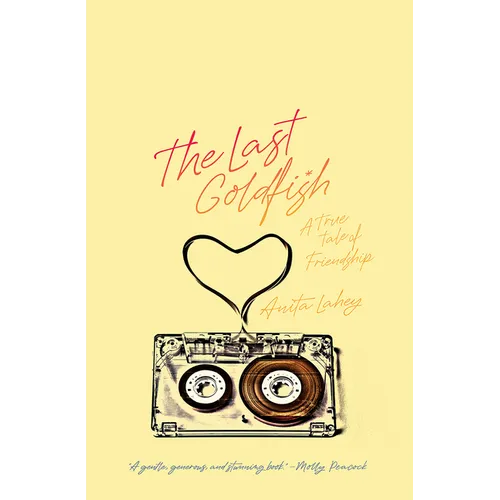 The Last Goldfish: A True Tale of Friendship