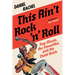 This Ain't Rock 'n' Roll: Pop Music, the Swastika, and the Third Reich
