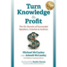 Turn Knowledge to Profit: The Six Secrets of Successful Speakers, Coaches and Authors