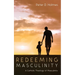 Redeeming Masculinity: A Catholic Theology of Masculinity