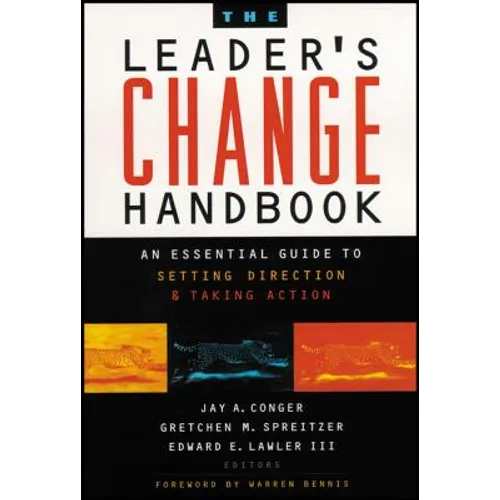 The Leader's Change Handbook: An Essential Guide to Setting Direction and Taking Action