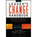 The Leader's Change Handbook: An Essential Guide to Setting Direction and Taking Action