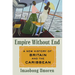 Empire Without End: A New History of Britain and the Caribbean