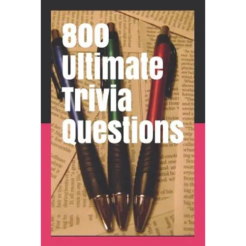 800 Ultimate Trivia Questions