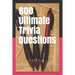 800 Ultimate Trivia Questions