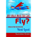 Why Walk When You Can Fly?: 5 Ideas to Take Your Life to the Next Level