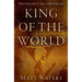 King of the World: The Life of Cyrus the Great