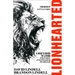 Lionhearted: A Man's Guide to Living Focused, Fulfilled, and Fearless