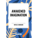 Awakened Imagination