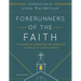 Forerunners of the Faith: 13 Lessons to Understand and Appreciate the Basics of Church History