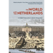 The World and the Netherlands: A Global History from a Dutch Perspective