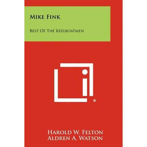 Mike Fink: Best of the Keelboatmen