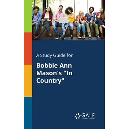 A Study Guide for Bobbie Ann Mason's "In Country"