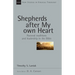 Shepherds After My Own Heart: Pastoral Traditions and Leadership in the Bible Volume 20