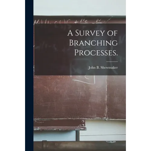 A Survey of Branching Processes.