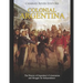 Colonial Argentina: The History of Argentina's Colonization and Struggle for Independence