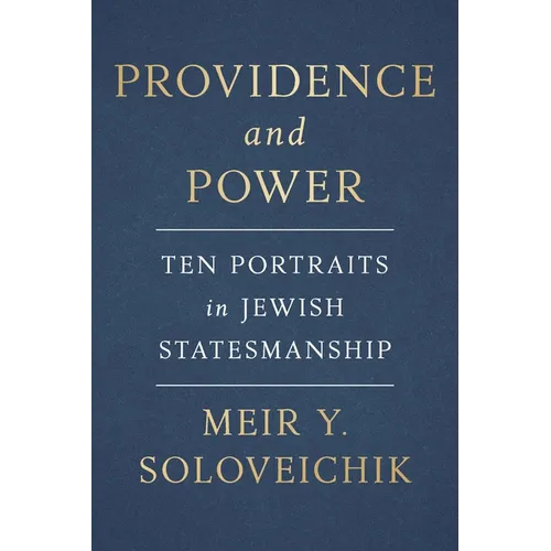 Providence and Power: Ten Portraits in Jewish Statesmanship
