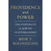Providence and Power: Ten Portraits in Jewish Statesmanship
