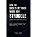 How The Rich Stay Rich While You Struggle