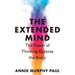 The Extended Mind: The Power of Thinking Outside the Brain