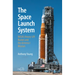 The Space Launch System: Nasa's Heavy-Lift Rocket and the Artemis I Mission