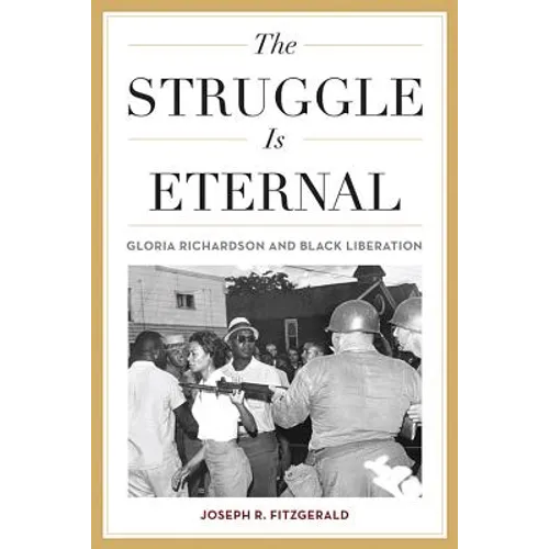 The Struggle Is Eternal: Gloria Richardson and Black Liberation