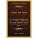 Cynthia Ann Parker: The Story Of Her Capture At The Massacre Of The Inmates Of Parkers Fort; Of Her Quarter Of A Century Spent Among The C