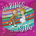 The Rings that Sing