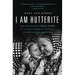 The I Am Hutterite: The Fascinating True Story of a Young Woman's Journey to reclaim Her Heritage