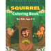 SQUIRREL Coloring Book For Kids Ages 6-8: A Unique Collection Of 40 Coloring Pages (Amazing children's gifts)