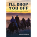 I'll Drop You Off: A 40-Day Devotional for Cowboys
