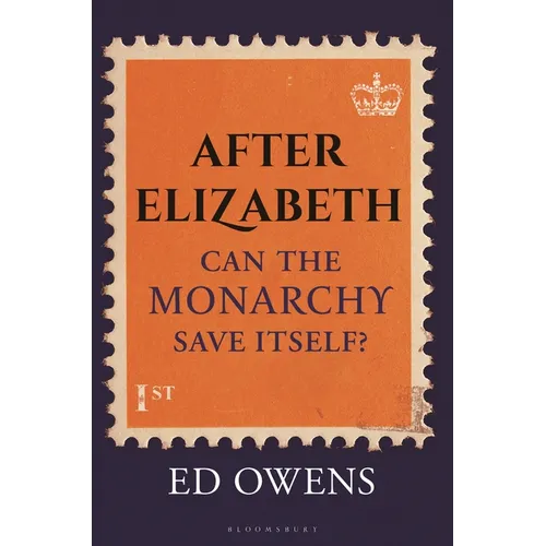 After Elizabeth: Can the Monarchy Save Itself?