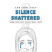 Silence Shattered