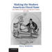 Making the Modern American Fiscal State: Law, Politics, and the Rise of Progressive Taxation, 1877 1929