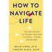 How to Navigate Life: The New Science of Finding Your Way in School, Career, and Beyond