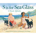 S Is for Sea Glass: A Beach Alphabet