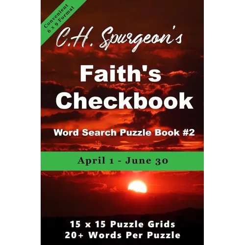 C. H. Spurgeon's Faith Checkbook Word Search Puzzle Book #2: April 1 - June 30 (convenient 6x9 format)